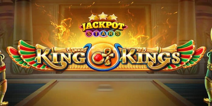 Cara Mudah Menang Besar di Slot Game of Kings Hari Ini